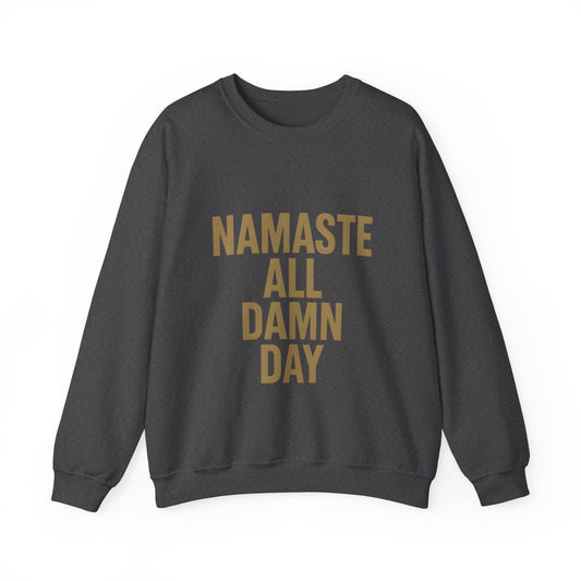 "Namaste All Damn Day"