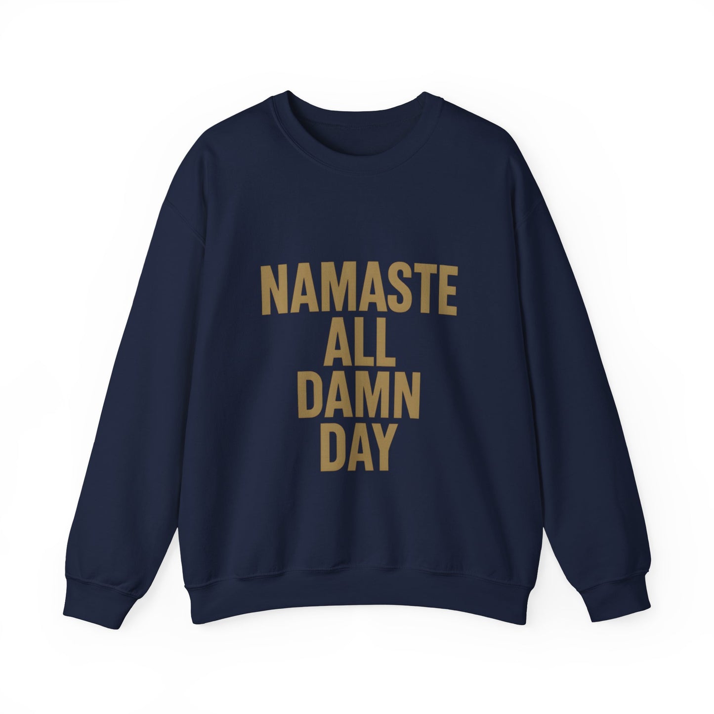 "Namaste All Damn Day"