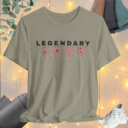 Legendary Legs Tee