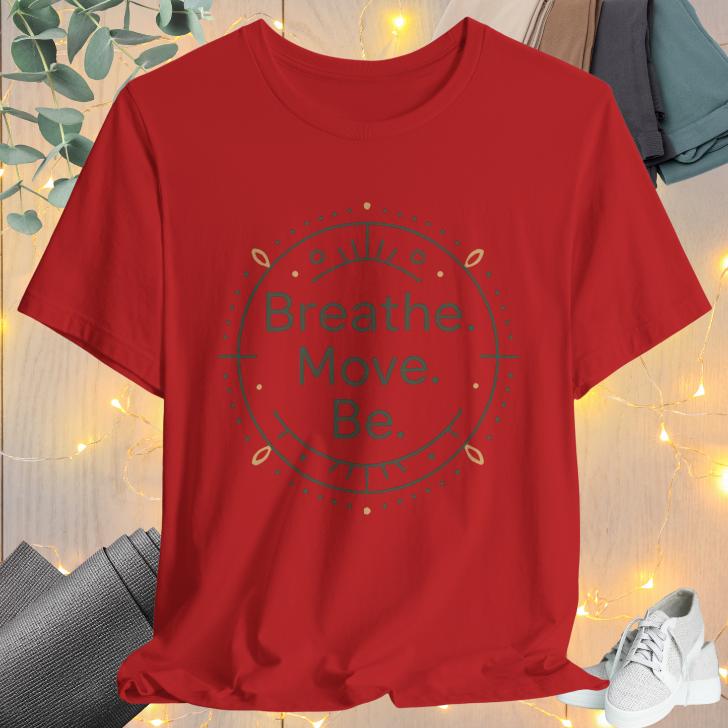 Breath. Move. Be. Tee