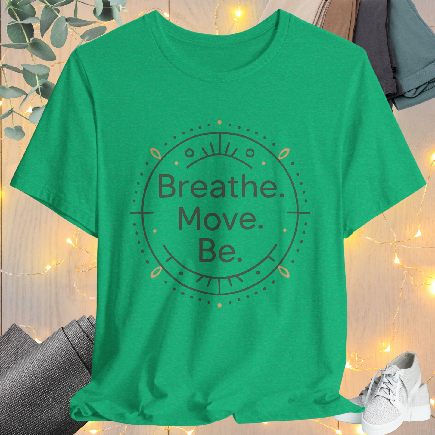 Breath. Move. Be. Tee