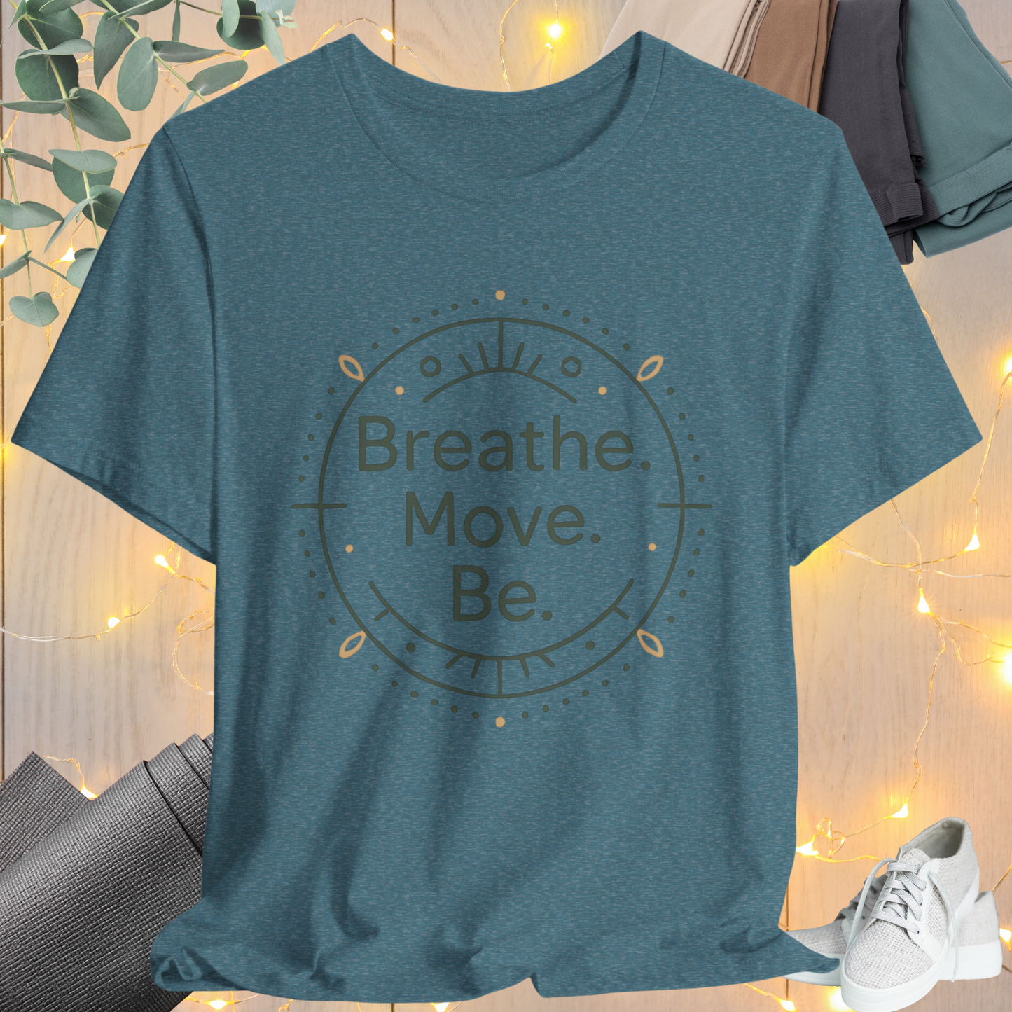 Breath. Move. Be. Tee