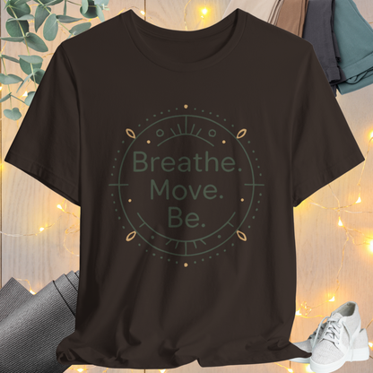 Breath. Move. Be. Tee
