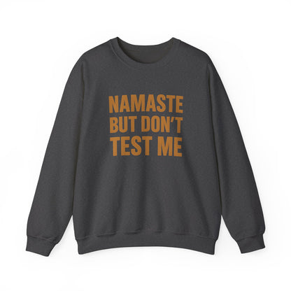 "Namaste But Don't Test Me"