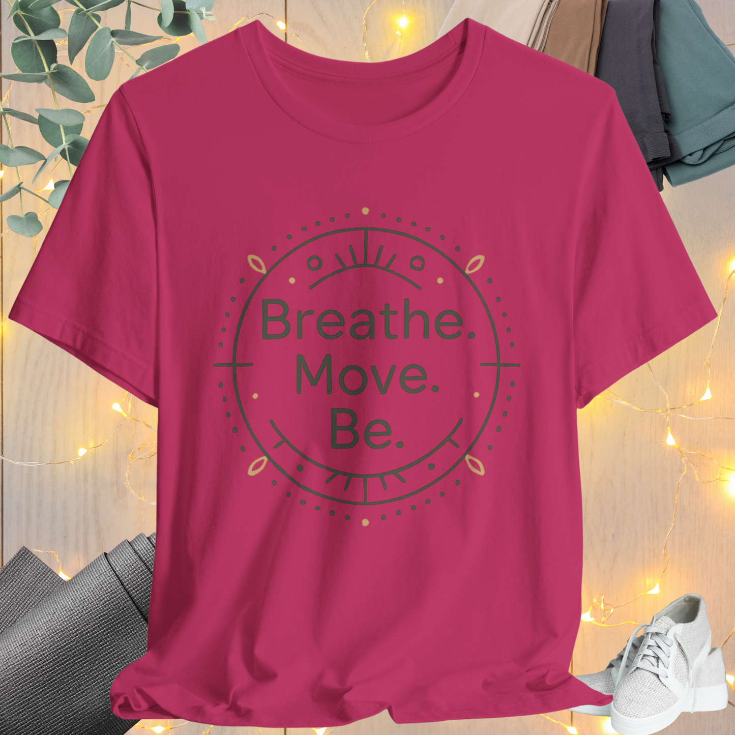 Breath. Move. Be. Tee