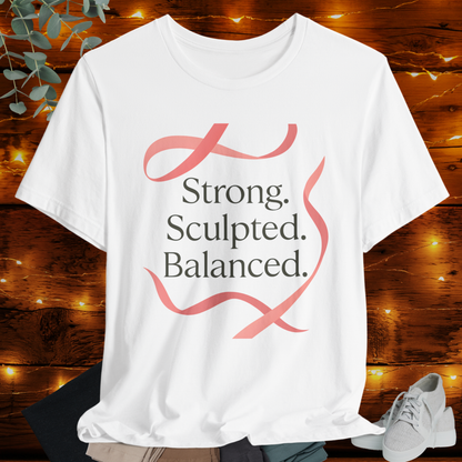 Ribbon Tee “Strong. Sculpted. Balanced.”