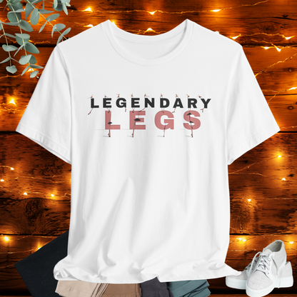 Legendary Legs Tee