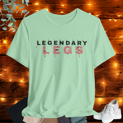 Legendary Legs Tee