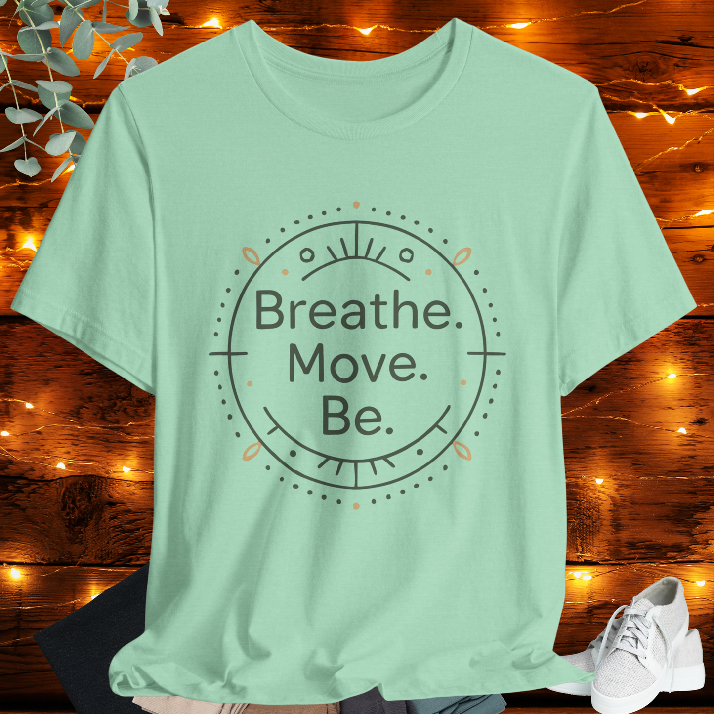 Breath. Move. Be. Tee