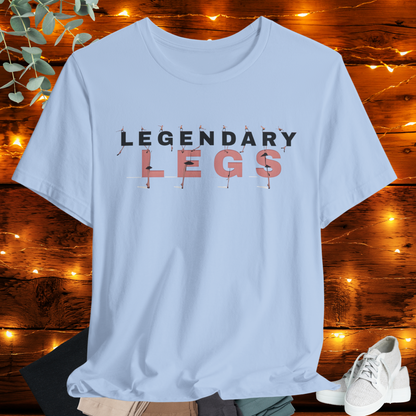 Legendary Legs Tee