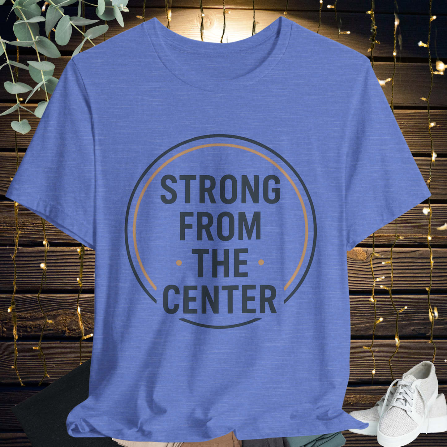 "Strong From the Center"