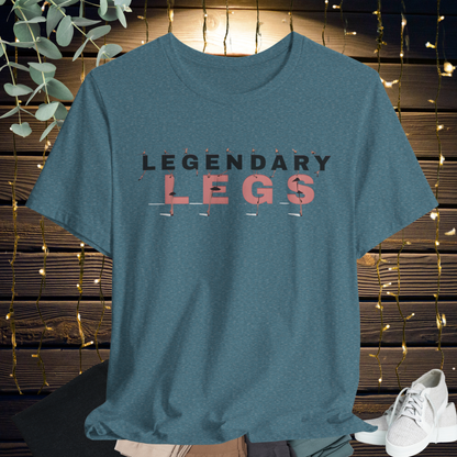 Legendary Legs Tee
