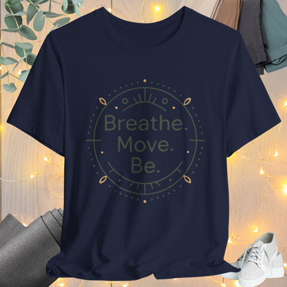 Breath. Move. Be. Tee
