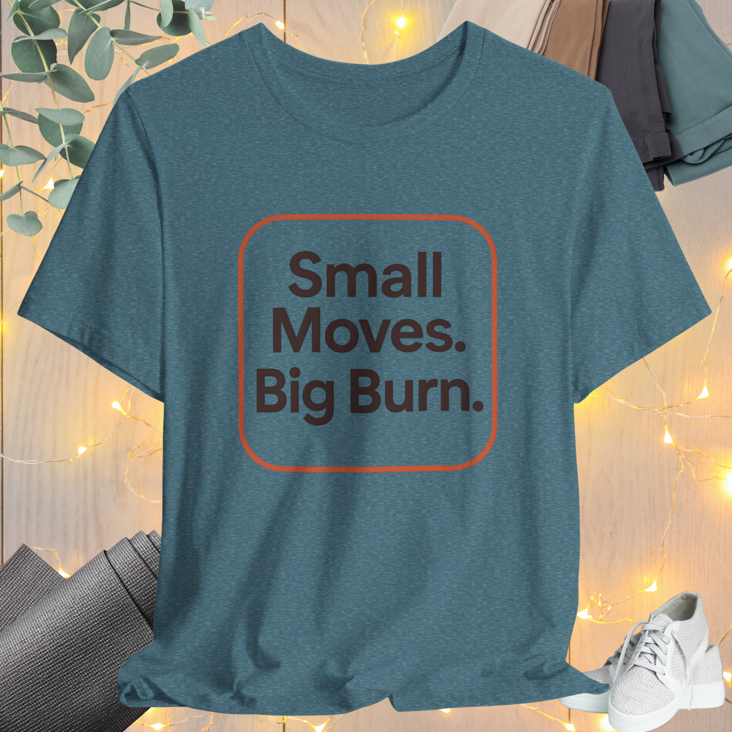 "Small Move. Big Burns"