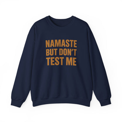 "Namaste But Don't Test Me"