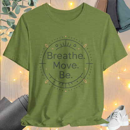 Breath. Move. Be. Tee