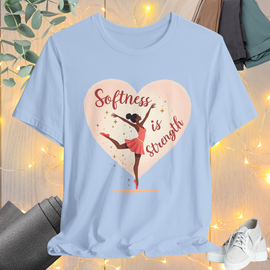 Softness is Strength Tee
