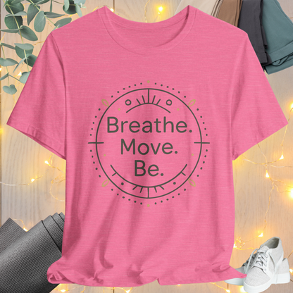 Breath. Move. Be. Tee